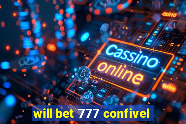 will bet 777 confivel